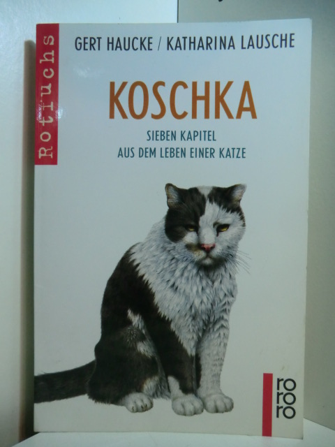 Haucke, Gert und Katharina Lausche:  Koschka. Sieben Kapitel aus dem Leben einer Katze 