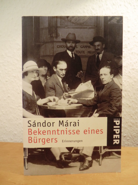 Marai, Sandor - herausgegeben von Siegfried Heinrichs:  Bekenntnisse eines Bürgers. Erinnerungen 