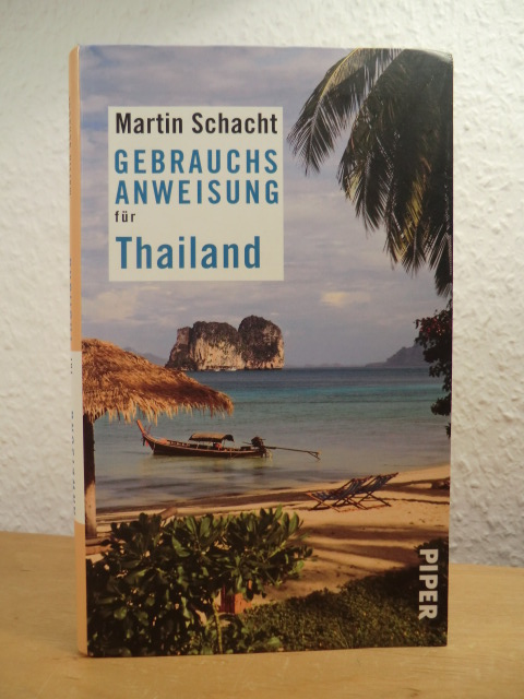 Schacht, Martin:  Gebrauchsanweisung für Thailand 