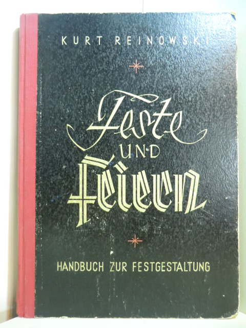 Reinowski, Kurt:  Feste und Feiern. Handbuch zur Festgestaltung 