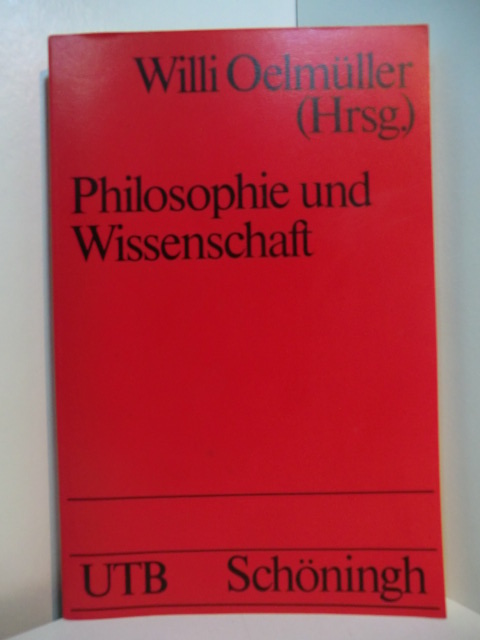 Oelmüller, Willi (Hrsg.):  Philosophie und Wissenschaft 
