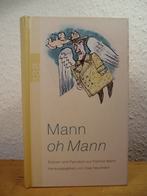 Naumann, Uwe (Hrsg.):  Mann oh Mann. Satiren und Parodien zur Familie Mann 
