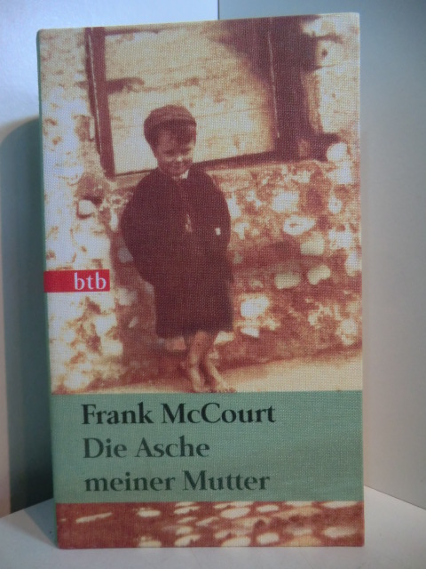 McCourt, Frank - übersetzt von Harry Rowohlt:  Die Asche meiner Mutter. Irische Erinnerungen 