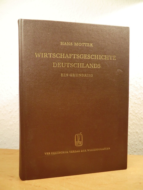 Mottek, Hans:  Wirtschaftsgeschichte Deutschlands. Ein Grundriss. Band 1: Von den Anfängen bis zur Zeit der Französischen Revolution 