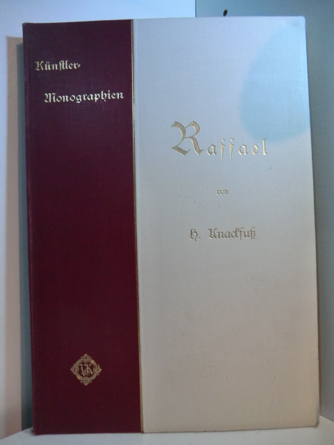 Knackfuß, Hermann:  Raffael. Künstler-Monographien Band 1 