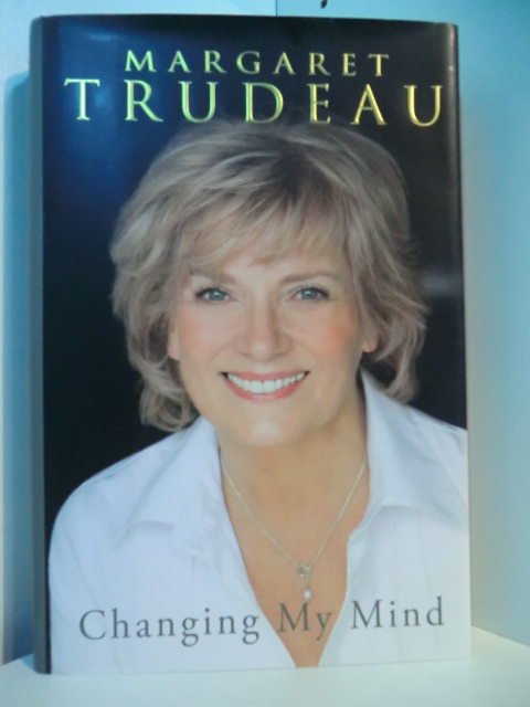 Trudeau, Margaret:  Changing my Mind (English Edition) 