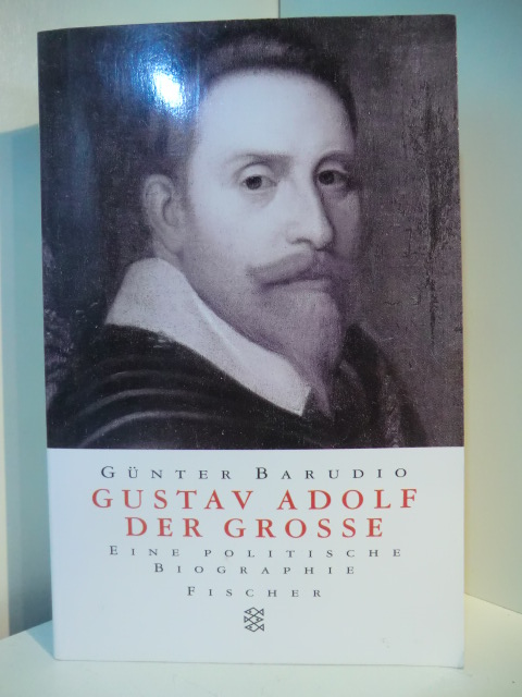 Barudio, Günter:  Gustav Adolf der Große. Eine politische Biographie 