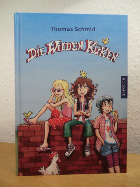Schmid, Thomas - mit Illustrationen von Edda Skibbe:  Die wilden Küken Band 1 