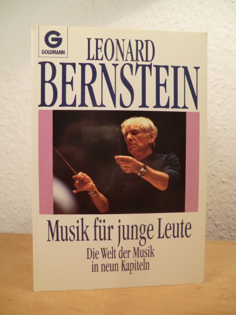 Bernstein, Leonard:  Musik für junge Leute. Die Welt der Musik in neun Kapiteln 