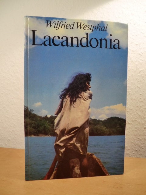 Westphal, Wilfried:  Lacandonia. Ein Volk stirbt im Dschungel (signiert) 