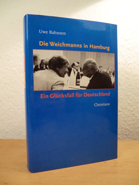 Bahnsen, Uwe:  Die Weichmanns in Hamburg. Ein Glücksfall für Deutschland 