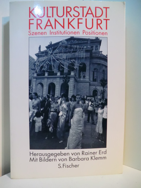 Erd, Rainer (Hrsg.):  Kulturstadt Frankfurt. Szenen, Institutionen, Positionen 