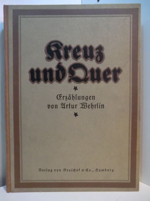 Wehrlin, Artur:  Kreuz und Quer. Erzählungen 