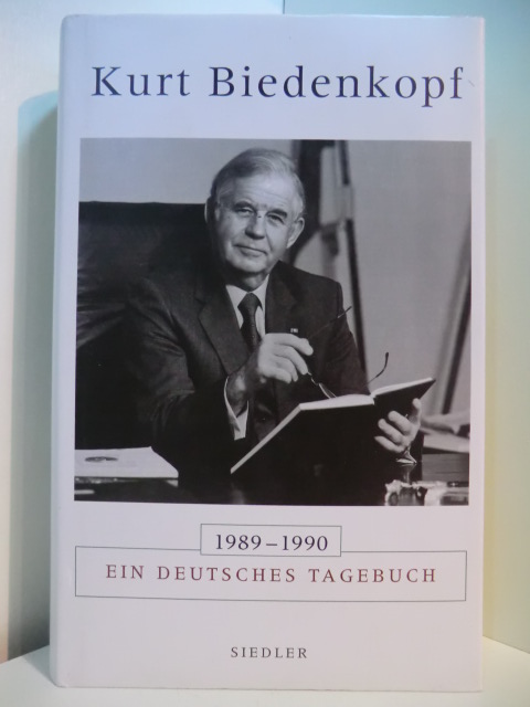 Biedenkopf, Kurt H.:  1989 - 1990. Ein deutsches Tagebuch 