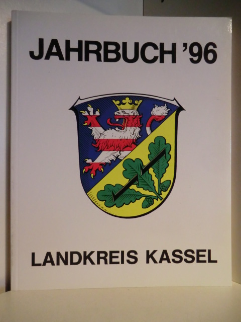 Kreisausschuss des Landkreises Kassel (Hrsg.):  Jahrbuch 1996 Landkreis Kassel 