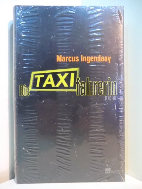 Ingendaay, Marcus:  Die Taxifahrerin (originalverschweißtes Exemplar.) 