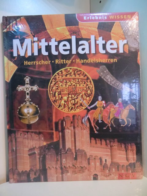 Autorenteam:  Mittelalter. Herrscher, Ritter, Handelsherren (originalverschweißtes Exemplar) 
