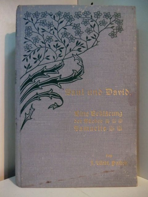 Witt, J.:  Saul und David. Eine Erklärung der Bücher Samuelis 
