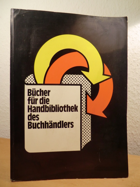 Schwarz, Herta (Zusammenstellung):  Bücher für die Handbibliothek des Buchhändlers. Ausgabe 1973 