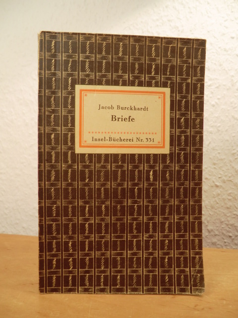 Burckhardt, Jacob - ausgewählt von Walther Rehm:  Briefe. Insel-Bücherei Nr. 331 