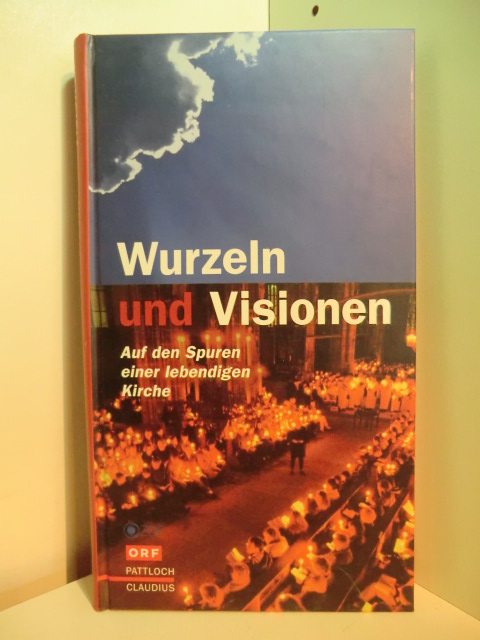 Bieger, Eckhard (Hrsg.):  Wurzeln und Visionen. Auf den Spuren einer lebendigen Kirche 
