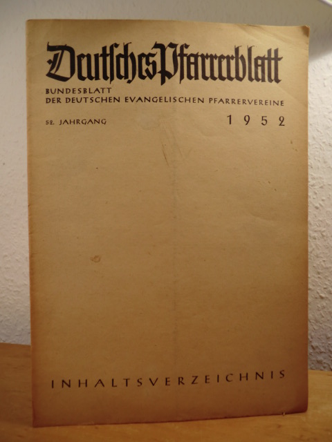 Ohne Autorschaft:  Deutsches Pfarrerblatt. Bundesblatt der Deutschen Evangelischen Pfarrervereine. Inhaltsverzeichnis 1952, 52. Jahrgang 