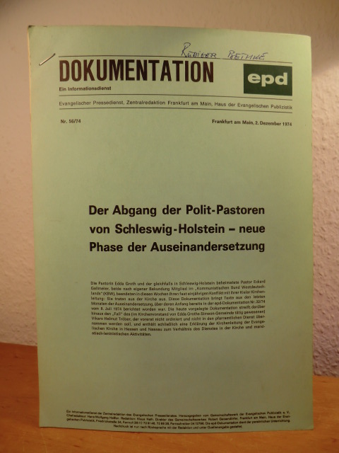 Gemeinschaftswerk der Evangelischen Publizistik e.V. (Hrsg.) - Chefred.: Hans-Wolfgang Heßler:  Der Abgang der Polit-Pastoren von Schleswig-Holstein - neue Phase der Auseinandersetzung. epd Dokumentation Nr. 56 / 74 