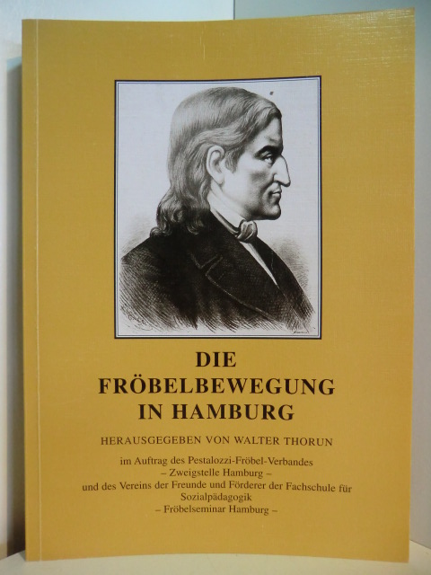 Thorun, Walter (Hrsg.):  Die Fröbelbewegung in Hamburg 