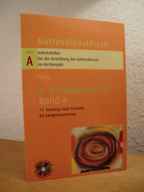 Domay, Erhard (Hrsg.):  Gottesdienstpraxis. Serie A, II. Perikopenreihe, Band 4: 11. Sonntag nach Trinitatis bis Ewigkeitssonntag. Mit CD-ROM 
