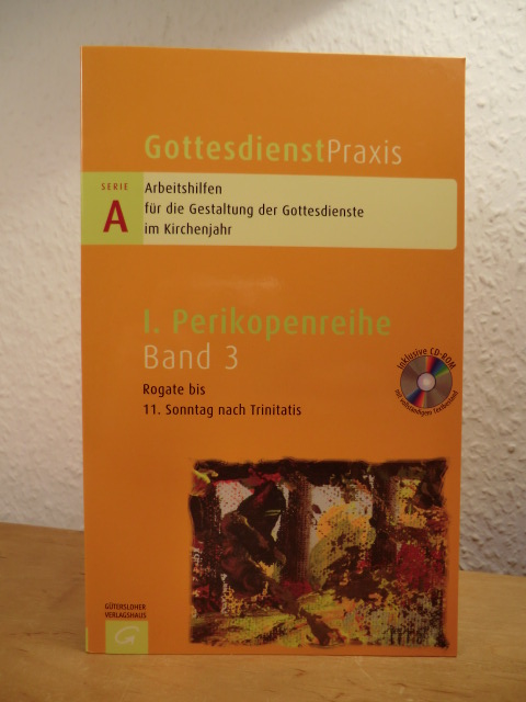 Domay, Erhard (Hrsg.):  Gottesdienstpraxis. Serie A, I. Perikopenreihe, Band 3: Rogate bis 11. Sonntag nach Trinitatis. Mit CD-ROM 