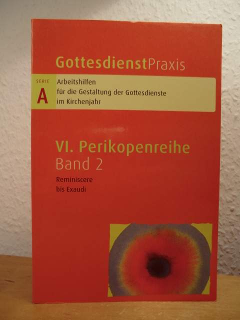 Domay, Erhard (Hrsg.):  Gottesdienstpraxis. Serie A, VI. Perikopenreihe, Band 2: Reminiscere bis Exaudi 
