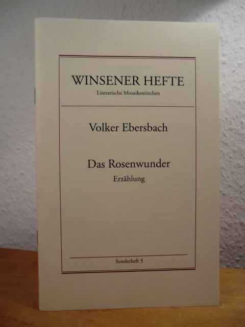 Ebersbach, Volker:  Das Rosenwunder. Erzählung 