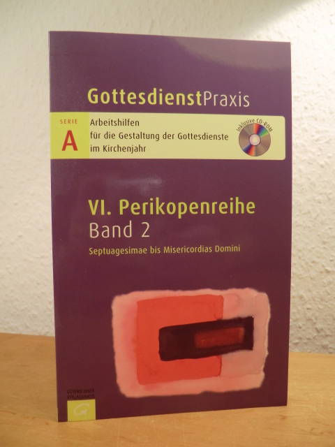 Welke-Holtmann, Sigrun (Hrsg.):  Gottesdienstpraxis. Serie A, VI. Perikopenreihe, Band 2: Septuagesimae bis Misericordias Domini. Mit CD-ROM 