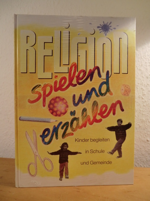 Gerts, Wolfgang (Hrsg.):  Religion spielen und erzählen. Kinder begleiten in Schule und Gemeinde. Band 1 (originalverschweißtes Exemplar) 