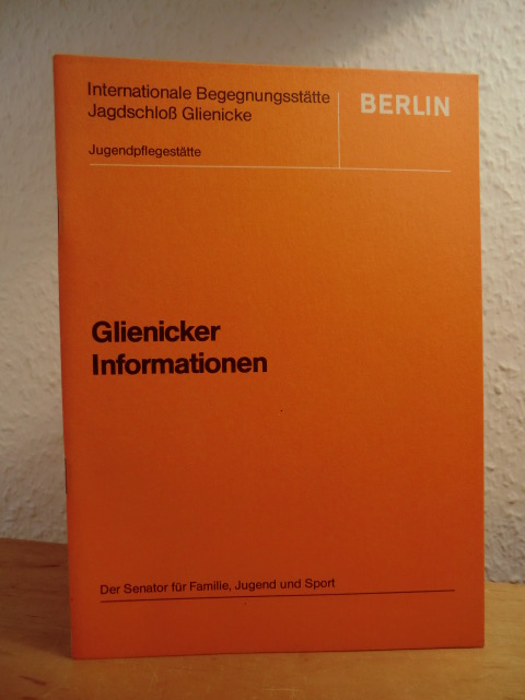 Senator für Jugend und Familie Berlin (Hrsg.):  Internationale Begegnungsstätte Jagdschloß Glienicke. Glienicker Informationen 
