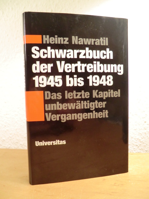 Nawratil, Heinz:  Schwarzbuch der Vertreibung 1945 bis 1948. Das letzte Kapitel unbewältigter Vergangenheit 