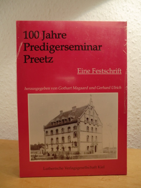 Magaard, Gothart und Gerhard Ulrich (Hrsg.):  100 Jahre Predigerseminar Preetz. Eine Festschrift (originalverschweißtes Exemplar) 