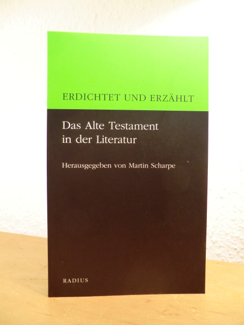 Scharpe, Martin (Hrsg.):  Erdichtet und erzählt Band 1: Das Alte Testament in der Literatur 