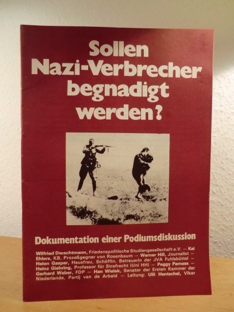 Unterstützungsausschuß Arbeiterkampf gegen Rosenbaum H. Theiss (Hrsg.):  Sollen Nazi-Verbrecher begnadigt werden? Dokumente einer Podiumsdiskussion 