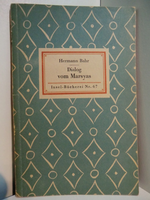 Bahr, Hermann:  Dialog vom Marsyas. Insel-Bücherei Nr. 67 
