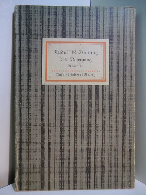 Binding, Rudolf G.:  Der Opfergang. Eine Novelle. Insel-Bücherei Nr. 23 