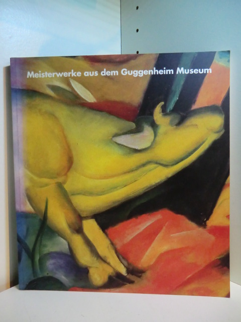 Schneede, Uwe M. (Hrsg.):  Meisterwerke aus dem Guggenheim-Museum. Ausstellung in der Hamburger Kunsthalle, 30. Juni bis 25. September 1994 