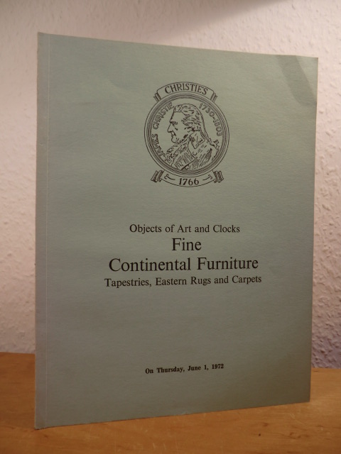 Christie, Manson & Woods:  Objects of Art and Clocks. Fine Continental Furniture, Tapestries, Eastern Rugs and Carpets. Auction on June 1, 1972 