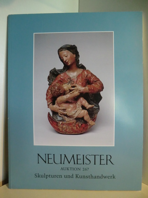 Neumeister, Rudolf:  Skulpturen und Kunsthandwerk. Auktion 267 am 30. Juni 1992 