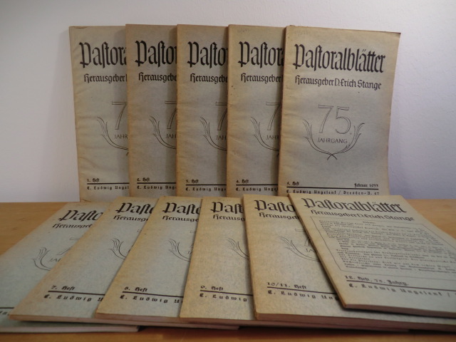 Stange, D. Erich (Hrsg.):  Pastoralblätter für Predigt, Seelsorge und kirchliche Unterweisung. Der vollständige 75. Jahrgang 1932 / 1933 in 11 Heften, davon ein Doppelheft 