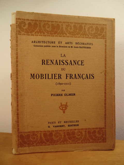 Olmer, Pierre:  La renaissance du mobilier français (1890 - 1910) 