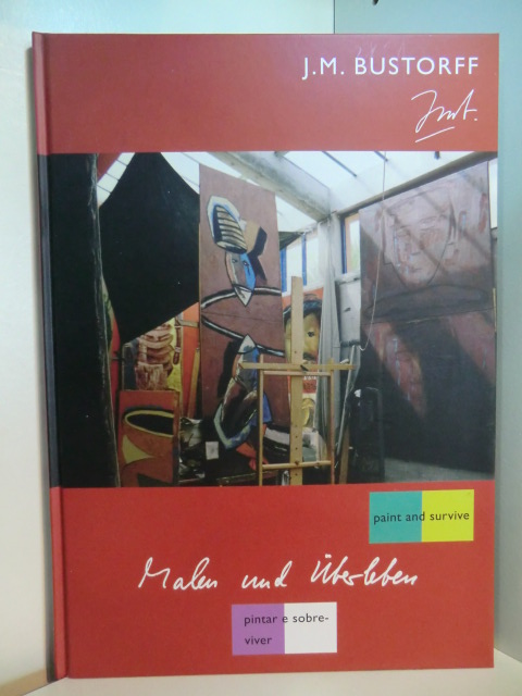 Bustorff, Jochen M. und Marc-Philipp Martins Kuenzel:  Malen und Überleben - Paint and survive - Pintar e sobreviver 