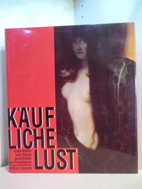 Feustel, Gotthard:  Käufliche Lust. Eine Kultur- und Sozialgeschichte der Prostitution 