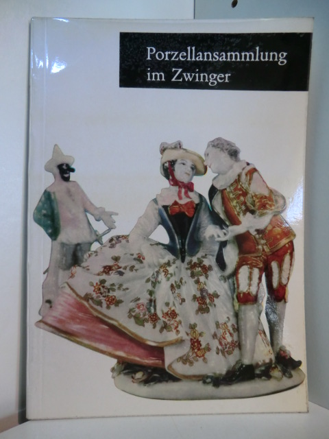 Seydewitz, Max & Hilde und Hilde Rakebrand:  Porzellansammlung im Zwinger 