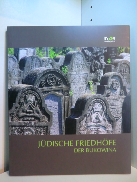 Geissbühler, Simon und Ovidiu Morar:  Jüdische Friedhöfe der Bukowina. Ein Bilderbuch für Touristen und gegen das Vergessen 